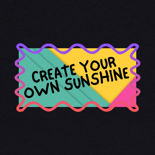 Create your own sunshine. by berandalowan